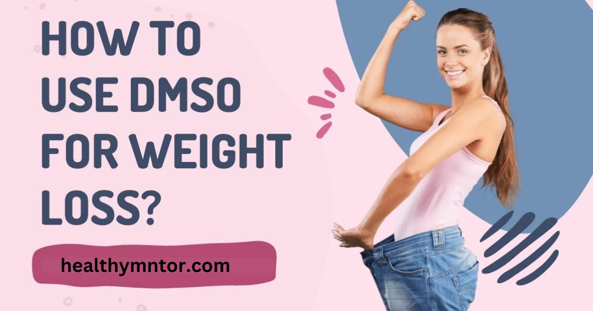 How To Use DMSO For Weight Loss