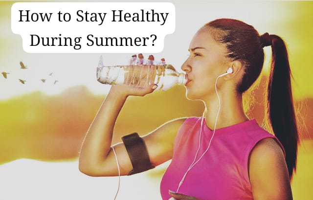 How to Stay Healthy During Summer